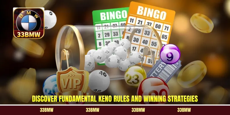 Discover fundamental Keno rules and winning strategies