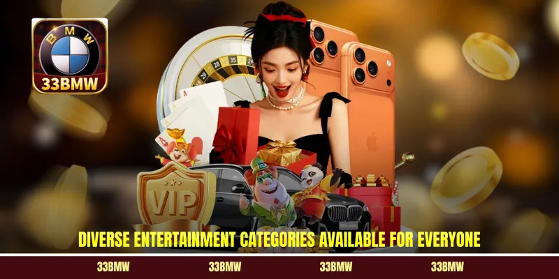Diverse entertainment categories available for everyone