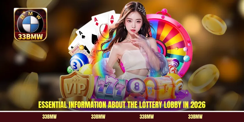 Essential information about the Lottery lobby in 2026