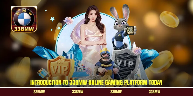 Introduction to 33BMW online gaming platform today