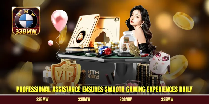 Professional assistance ensures smooth gaming experiences daily