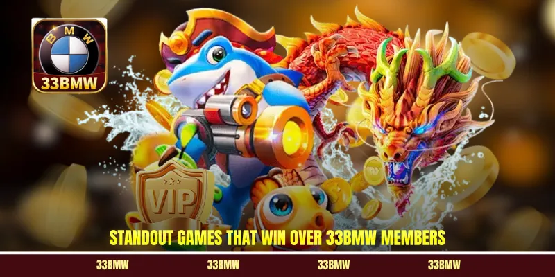Standout games that win over 33BMW members