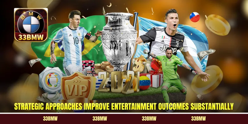 Strategic approaches improve entertainment outcomes substantially