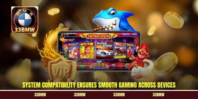System compatibility ensures smooth gaming across devices