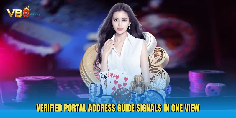 Verified Portal Address Guide signals in one view