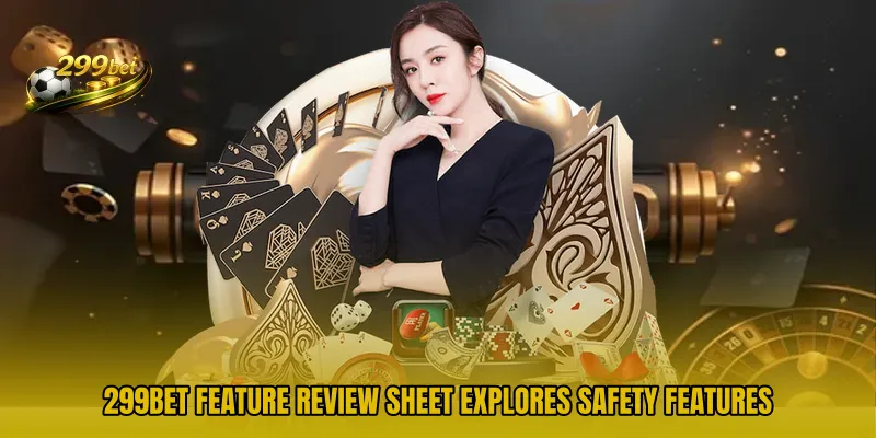 299BET Feature Review Sheet explores safety features